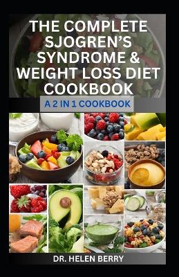 Book cover for The Complete Sjogren's Syndrome & Weight Loss Diet Cookbook