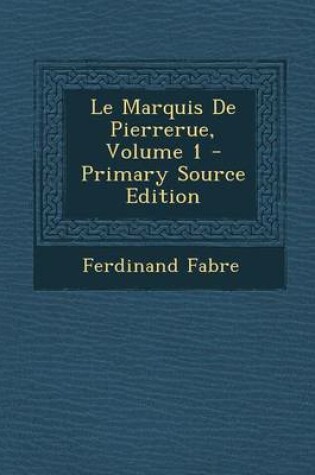 Cover of Le Marquis de Pierrerue, Volume 1