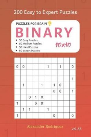 Cover of Puzzles for Brain - Binary 200 Easy to Expert Puzzles 10x10 vol.33