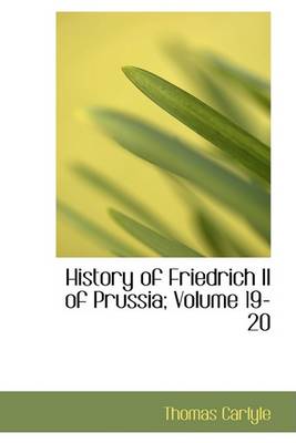 Book cover for History of Friedrich II of Prussia; Volume 19-20