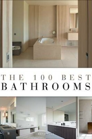 Cover of The 100 Best Bathrooms