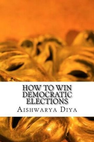 Cover of How to Win Democratic Elections