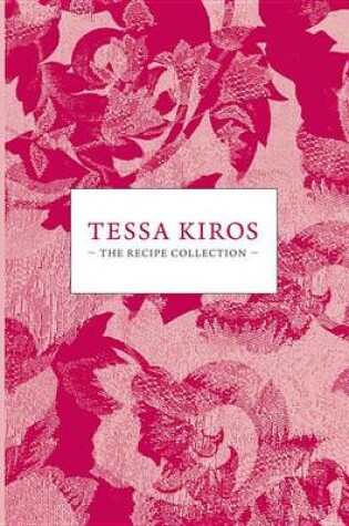 Cover of Tessa Kiros: The recipe collection