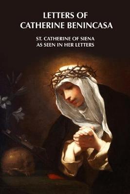 Book cover for Letters of Catherine Benincasa - St. Catherine of Siena as Seen in Her Letters