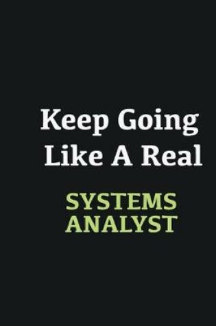 Cover of Keep Going Like a Real Systems Analyst