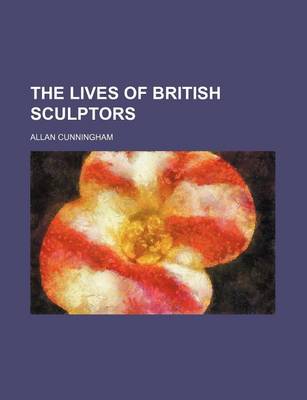 Book cover for The Lives of British Sculptors