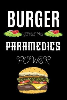 Book cover for Burger Gives Me Paramedics Power