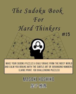 Book cover for The Sudoku Book For Hard Thinkers #15