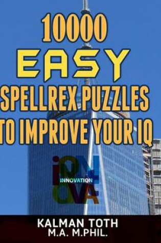 Cover of 10000 Easy Spellrex Puzzles to Improve Your IQ