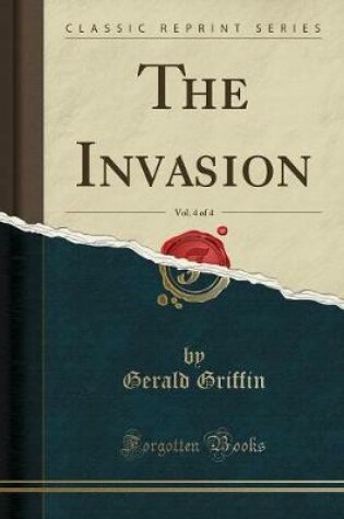 Cover of The Invasion, Vol. 4 of 4 (Classic Reprint)