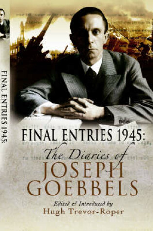 Cover of Final Entries 1945: The Diaries of Joseph Goebbels