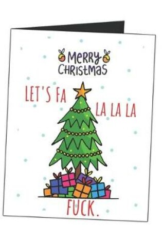 Cover of Merry Christmas Let's Fa La La La Fuck.