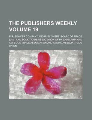 Book cover for The Publishers Weekly Volume 19