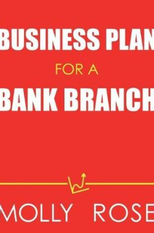 Cover of Business Plan For A Bank Branch