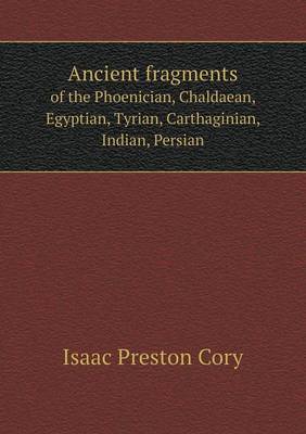 Book cover for Ancient fragments of the Phoenician, Chaldaean, Egyptian, Tyrian, Carthaginian, Indian, Persian