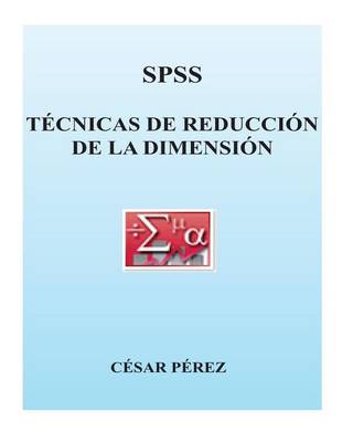 Book cover for Spss. Tecnicas de Reduccion de la Dimension