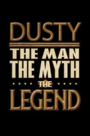 Cover of Dusty The Man The Myth The Legend