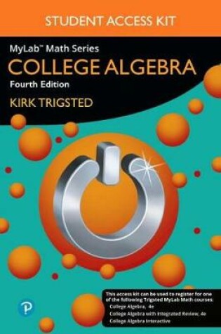 Cover of Mylab Math for Trigsted College Algebra Plus Guided Notebook -- 24-Month Access Card Package