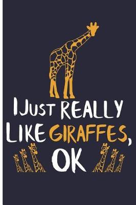 Book cover for I Just Really Like Giraffes, Ok