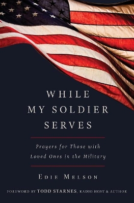 Book cover for WHILE MY SOLIDER SERVES