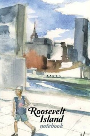 Cover of Roosevelt Island Notebook