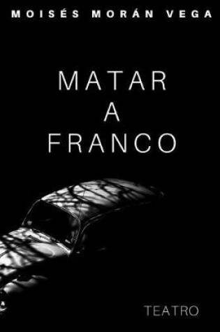 Cover of Matar a Franco