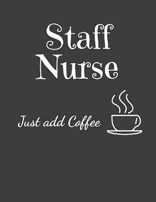 Book cover for Staff Nurse Just Add Coffee