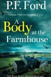 Book cover for A BODY AT THE FARMHOUSE a gripping Welsh crime mystery full of twists