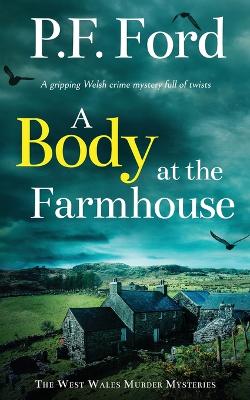 Cover of A BODY AT THE FARMHOUSE a gripping Welsh crime mystery full of twists