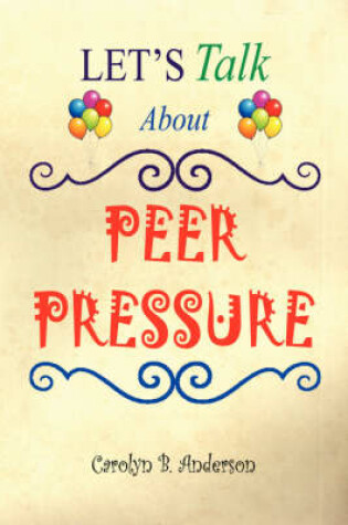 Cover of Let's Talk about Peer Pressure