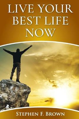 Book cover for Live Your Best Life Now