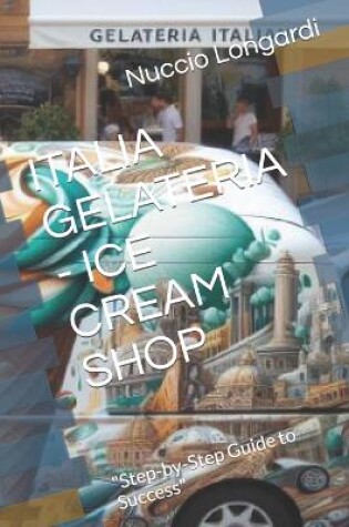 Cover of Italia Gelateria - Ice Cream Shop