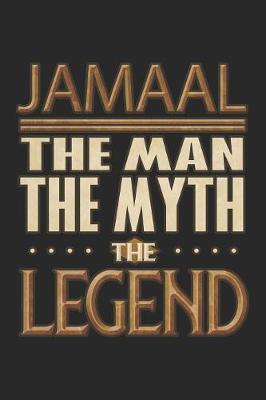 Book cover for Jamaal The Man The Myth The Legend