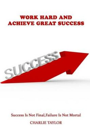 Cover of Work Hard and Achieve Great Success