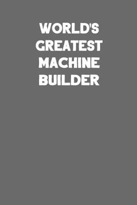 Book cover for World's Greatest Machine Builder