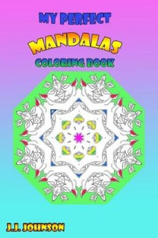 Cover of My Perfect Mandalas Coloring Book