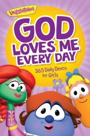 Cover of God Loves Me Every Day: 365 Daily Devos for Girls