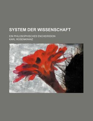Book cover for System Der Wissenschaft; Ein Philosophisches Encheiridion