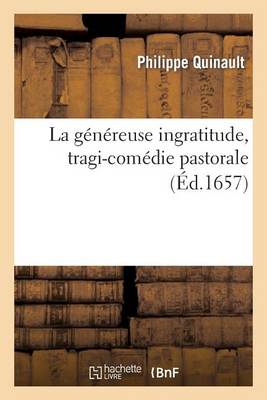 Cover of La Genereuse Ingratitude, Tragi-Comedie Pastorale