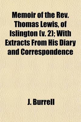 Book cover for Memoir of the REV. Thomas Lewis, of Islington (Volume 2); With Extracts from His Diary and Correspondence