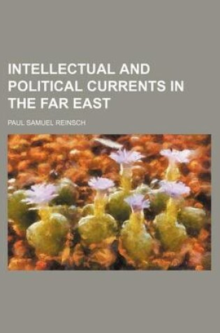 Cover of Intellectual and Political Currents in the Far East