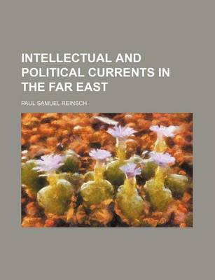 Book cover for Intellectual and Political Currents in the Far East