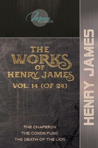 Cover of The Works of Henry James, Vol. 14 (of 24)