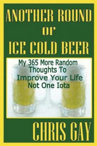 Cover of Another Round of Ice Cold Beer