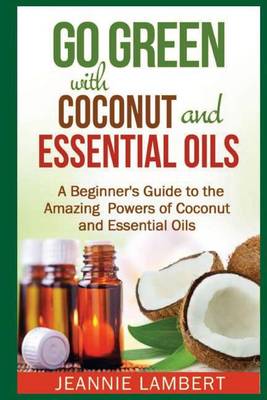 Book cover for Go Green with Coconut and Essential Oils
