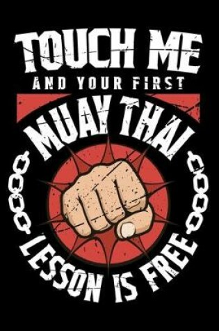 Cover of Touch Me And Your Muay Thai First Lesson Is Free