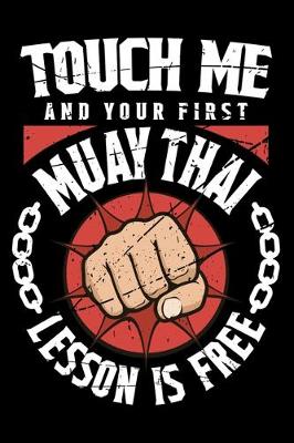 Book cover for Touch Me And Your Muay Thai First Lesson Is Free