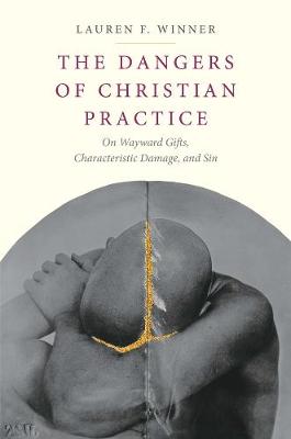Book cover for The Dangers of Christian Practice