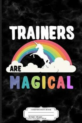 Cover of Trainers Are Magical Composition Notebook