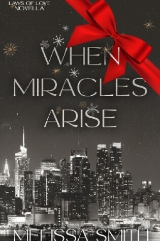 Cover of When Miracles Arise (A Laws of Love Holiday Novella)